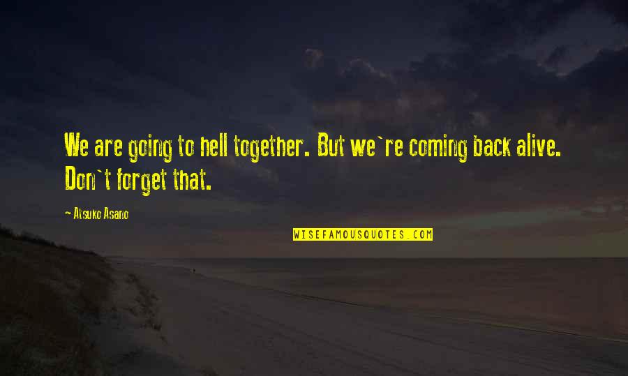 Rajneesh Mishra Quotes By Atsuko Asano: We are going to hell together. But we're