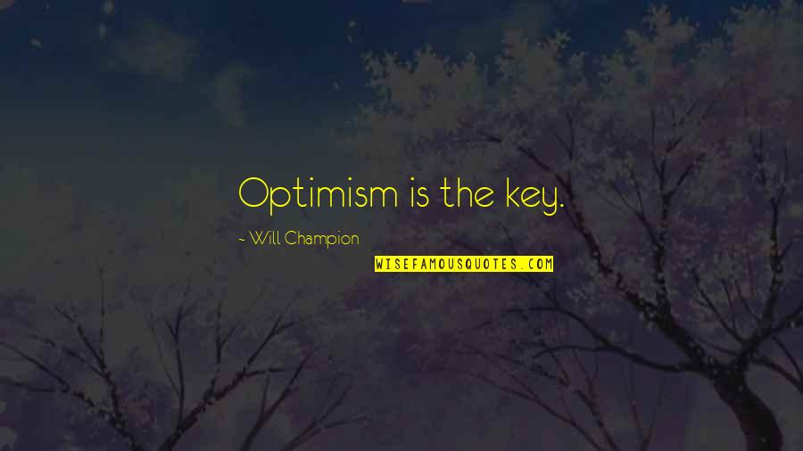 Raju Hirani Quotes By Will Champion: Optimism is the key.