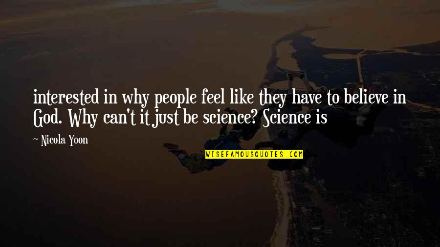 Rajutan Taplak Quotes By Nicola Yoon: interested in why people feel like they have Rajutan Taplak Quotes By Nicola Yoon: interested in why people feel like they have