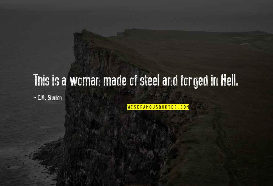 Rakaa Rapper Quotes By C.M. Stunich: This is a woman made of steel and Rakaa Rapper Quotes By C.M. Stunich: This is a woman made of steel and
