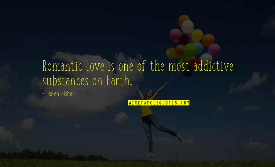 Rakestraw Bookstore Quotes By Helen Fisher: Romantic love is one of the most addictive