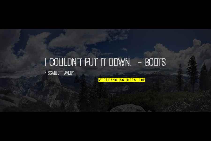Rakestraw Ice Quotes By Scarlett Avery: I couldn't put it down. - Boots Rakestraw Ice Quotes By Scarlett Avery: I couldn't put it down. - Boots