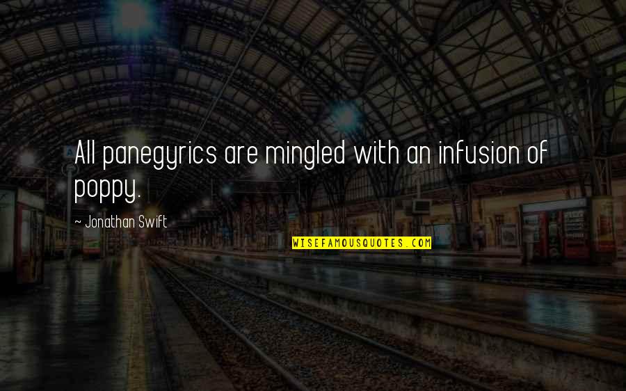 Rakharo Quotes By Jonathan Swift: All panegyrics are mingled with an infusion of