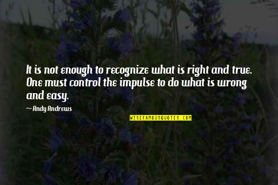 Rakhi Sawant Famous Quotes By Andy Andrews: It is not enough to recognize what is Rakhi Sawant Famous Quotes By Andy Andrews: It is not enough to recognize what is
