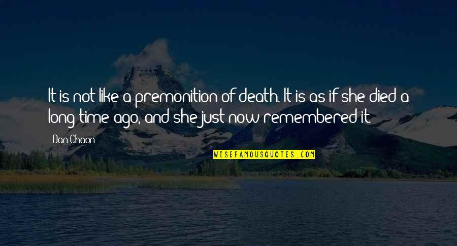 Rakhim Abramov Quotes By Dan Chaon: It is not like a premonition of death. Rakhim Abramov Quotes By Dan Chaon: It is not like a premonition of death.