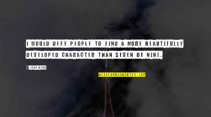 Rakhlin Luba Quotes By Jeri Ryan: I would defy people to find a more