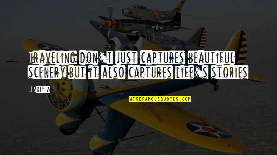 Rakhshan Banietemad Quotes By Solita: Traveling don't just captures beautiful scenery but it