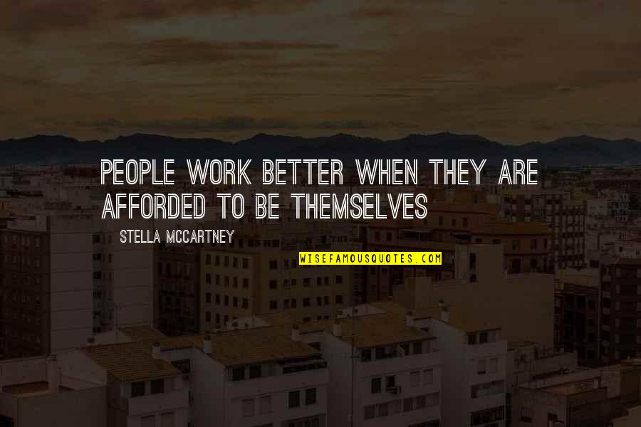 Rakije Srbija Quotes By Stella McCartney: People work better when they are afforded to