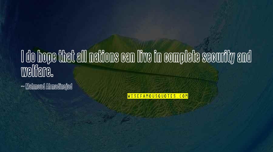 Rakmk Quotes By Mahmoud Ahmadinejad: I do hope that all nations can live Rakmk Quotes By Mahmoud Ahmadinejad: I do hope that all nations can live