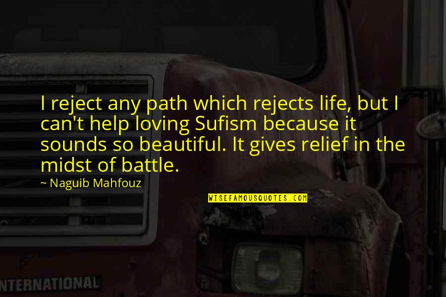 Rakowicki Quotes By Naguib Mahfouz: I reject any path which rejects life, but