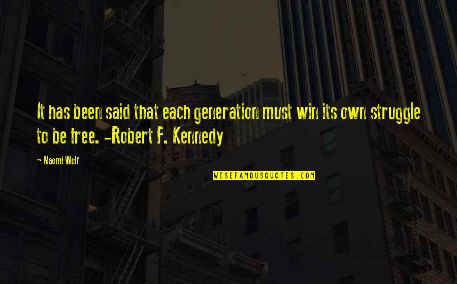 Rakowitz Michael Quotes By Naomi Wolf: It has been said that each generation must Rakowitz Michael Quotes By Naomi Wolf: It has been said that each generation must