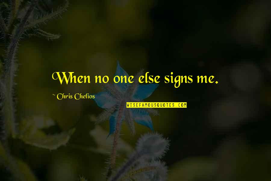 Rakowski Funeral Home Quotes By Chris Chelios: When no one else signs me.