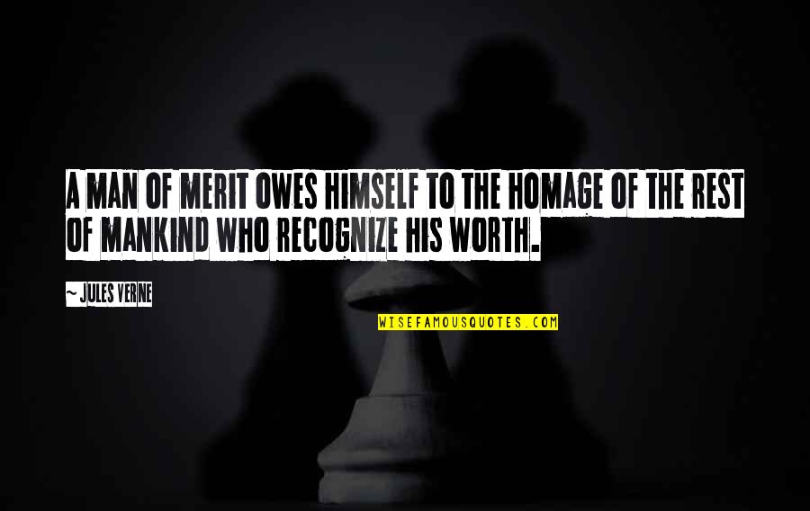 Raksin Material Quotes By Jules Verne: A man of merit owes himself to the