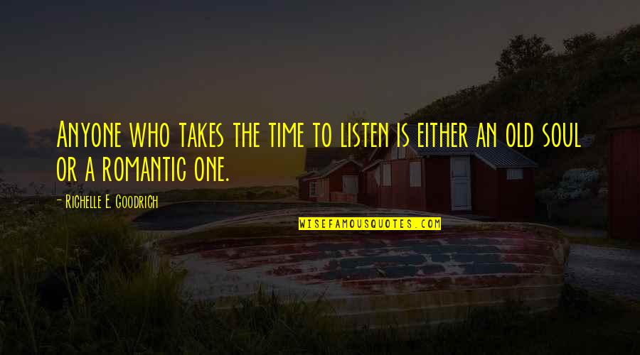 Raktivist Quotes By Richelle E. Goodrich: Anyone who takes the time to listen is