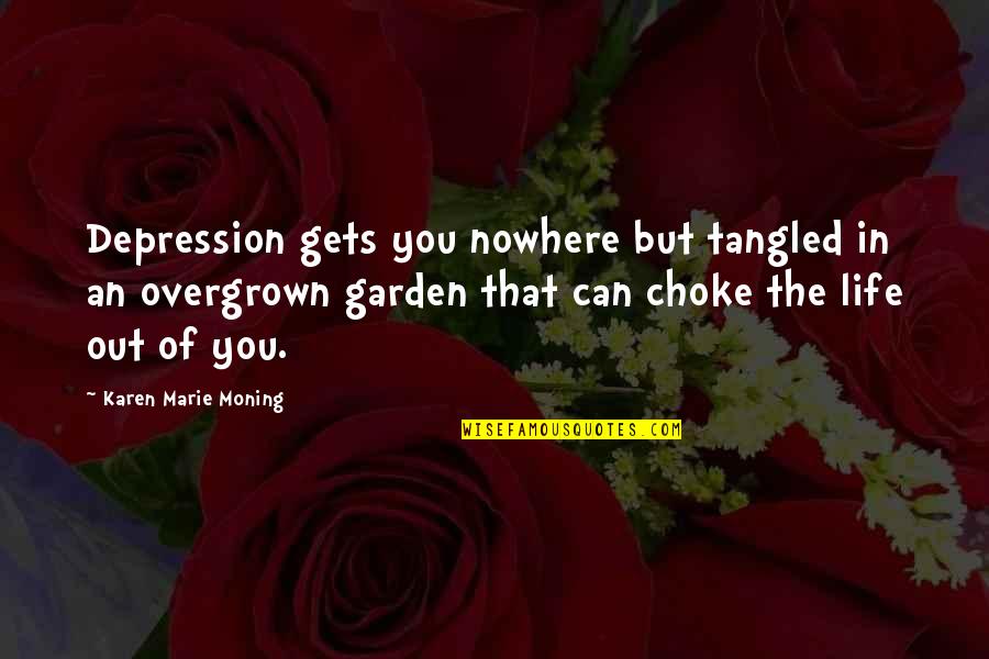 Raku Inoue Quotes By Karen Marie Moning: Depression gets you nowhere but tangled in an
