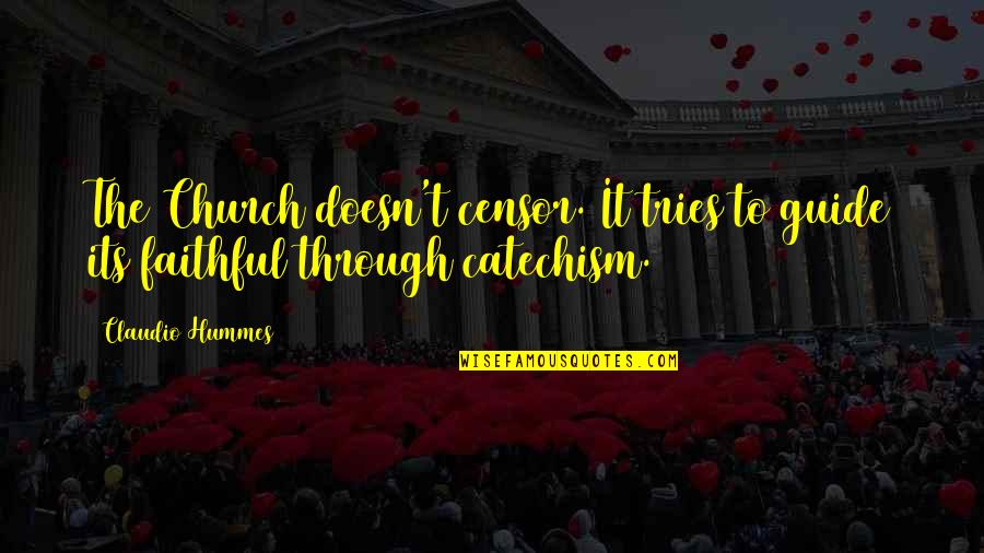 Rakusu Quotes By Claudio Hummes: The Church doesn't censor. It tries to guide