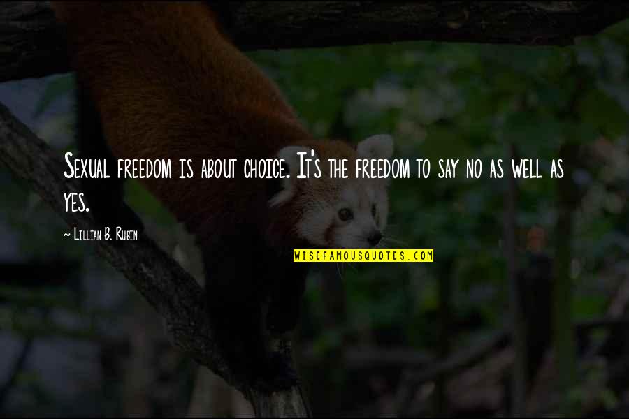 Rakuyomi Quotes By Lillian B. Rubin: Sexual freedom is about choice. It's the freedom