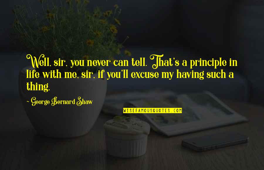 Ralli Quotes By George Bernard Shaw: Well, sir, you never can tell. That's a Ralli Quotes By George Bernard Shaw: Well, sir, you never can tell. That's a