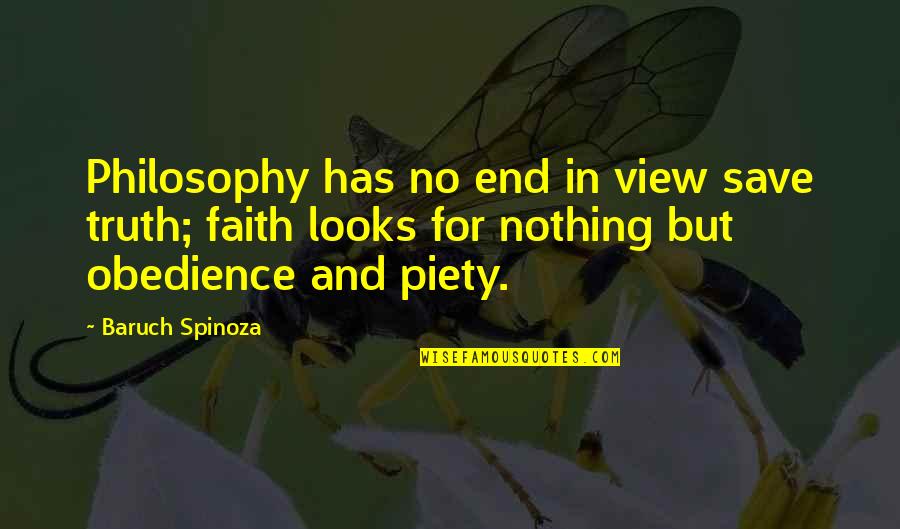 Rallied Quotes By Baruch Spinoza: Philosophy has no end in view save truth; Rallied Quotes By Baruch Spinoza: Philosophy has no end in view save truth;