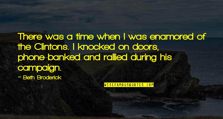 Rallied Quotes By Beth Broderick: There was a time when I was enamored Rallied Quotes By Beth Broderick: There was a time when I was enamored