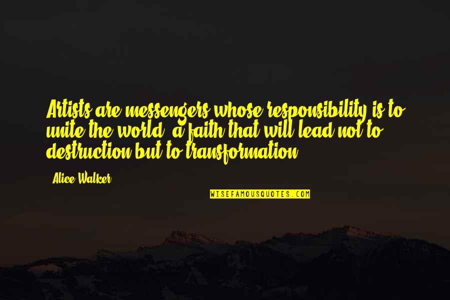 Rallonge Quotes By Alice Walker: Artists are messengers whose responsibility is to unite Rallonge Quotes By Alice Walker: Artists are messengers whose responsibility is to unite