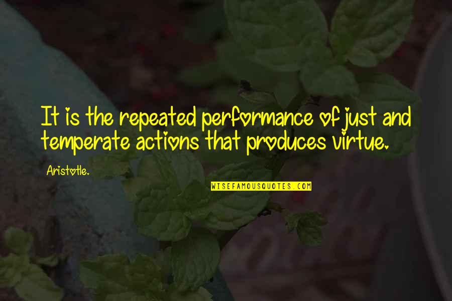 Rallying Together Quotes By Aristotle.: It is the repeated performance of just and