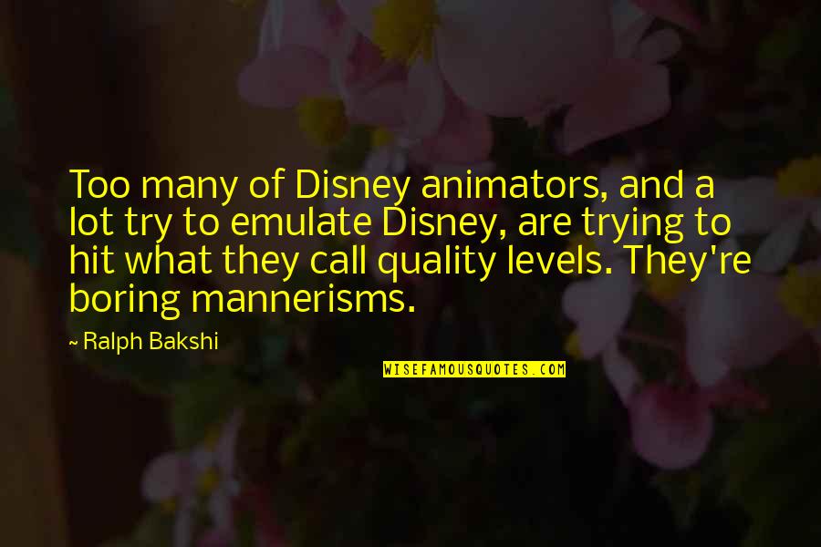 Ralph Bakshi Quotes By Ralph Bakshi: Too many of Disney animators, and a lot