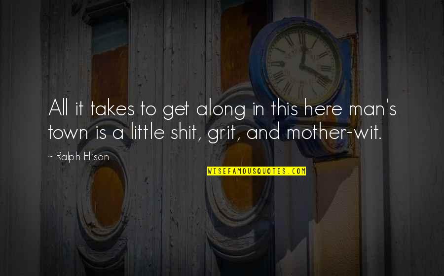 Ralph Ellison Quotes By Ralph Ellison: All it takes to get along in this Ralph Ellison Quotes By Ralph Ellison: All it takes to get along in this