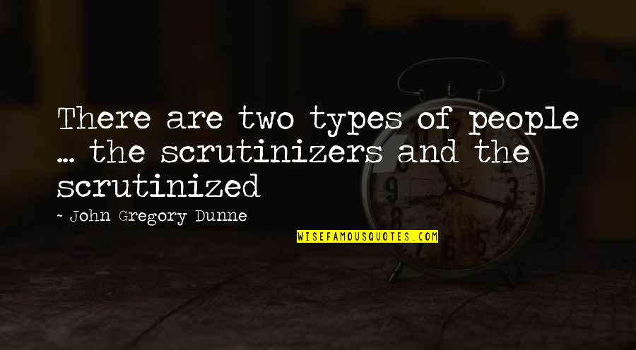 Ralph Erskine Architect Quotes By John Gregory Dunne: There are two types of people ... the