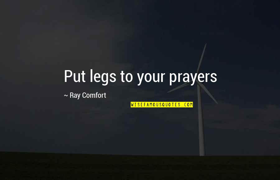 Ralph Erskine Architect Quotes By Ray Comfort: Put legs to your prayers