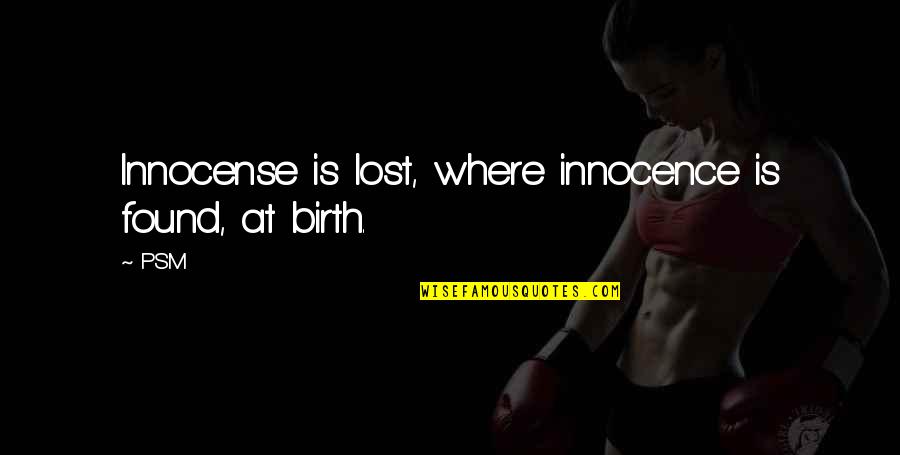 Ralph Marston Daily Motivator Quotes By PSM: Innocense is lost, where innocence is found, at
