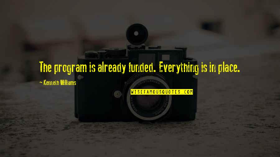 Ralph Marston The Daily Motivator Quotes By Kenneth Williams: The program is already funded. Everything is in Ralph Marston The Daily Motivator Quotes By Kenneth Williams: The program is already funded. Everything is in