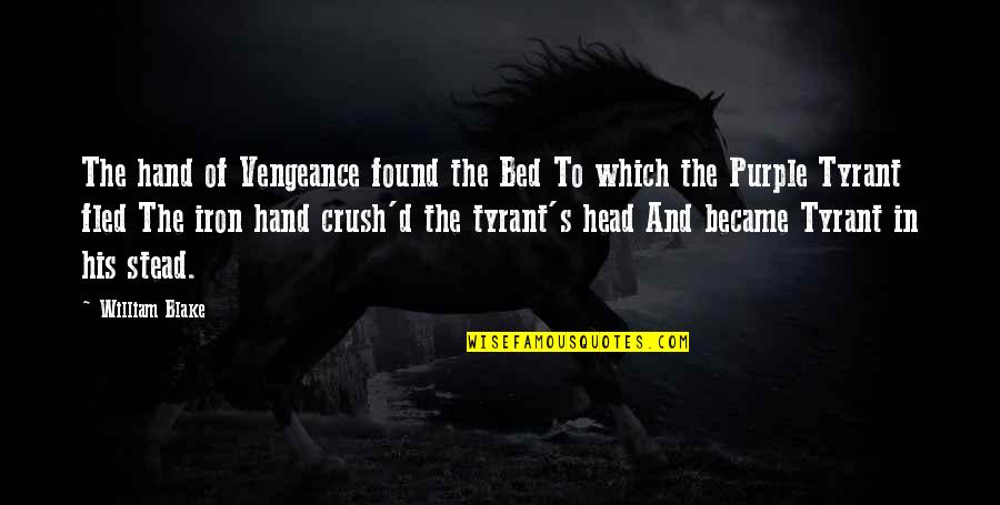 Ralph Nichols Quotes By William Blake: The hand of Vengeance found the Bed To