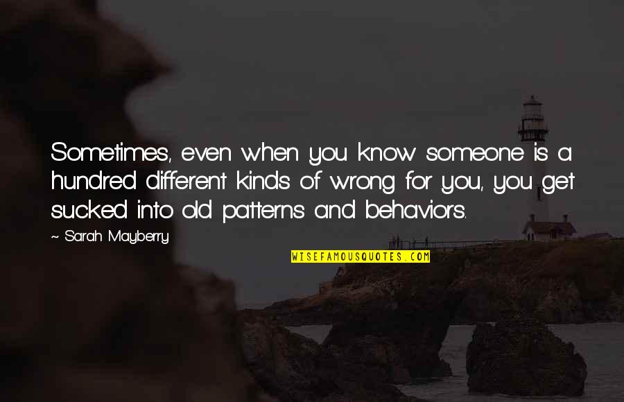 Ralph Puckett Quotes By Sarah Mayberry: Sometimes, even when you know someone is a