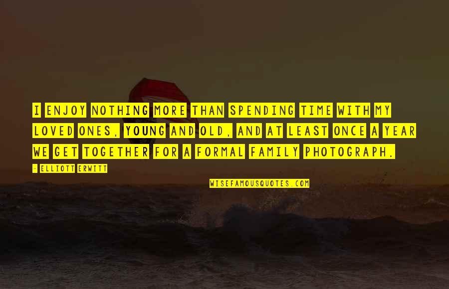 Ralph Ransom Quotes By Elliott Erwitt: I enjoy nothing more than spending time with Ralph Ransom Quotes By Elliott Erwitt: I enjoy nothing more than spending time with