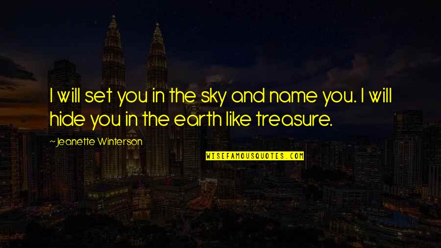 Ralph Stogdill Quotes By Jeanette Winterson: I will set you in the sky and