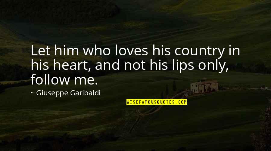 Ralphie May Funny Quotes By Giuseppe Garibaldi: Let him who loves his country in his Ralphie May Funny Quotes By Giuseppe Garibaldi: Let him who loves his country in his