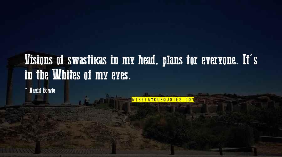 Ram 1500 Quotes By David Bowie: Visions of swastikas in my head, plans for