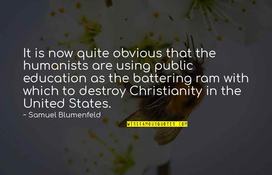 Ram G Quotes By Samuel Blumenfeld: It is now quite obvious that the humanists