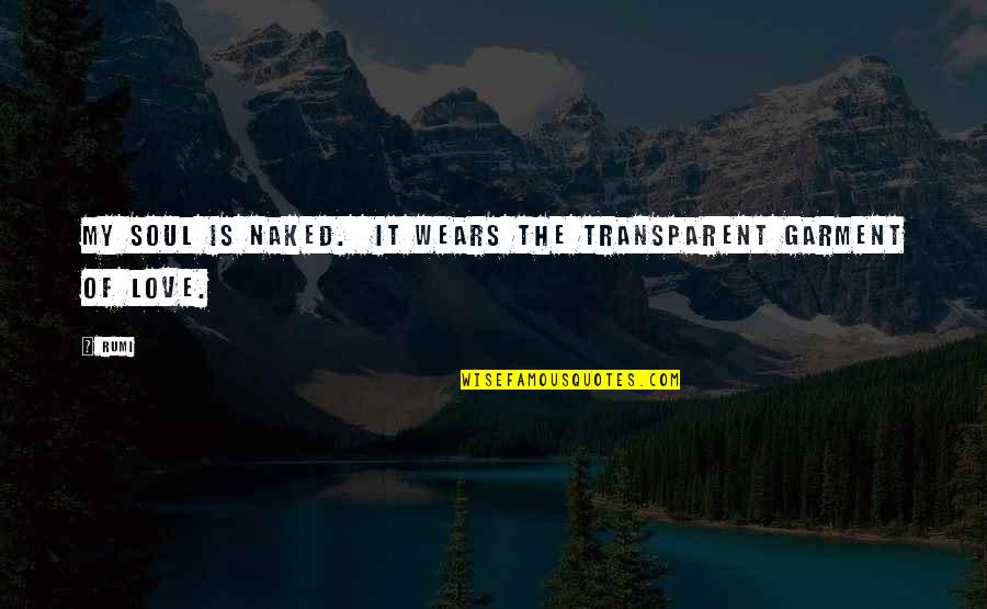 Ram Gopal Varma Twitter Quotes By Rumi: My soul Is Naked. It wears The Transparent