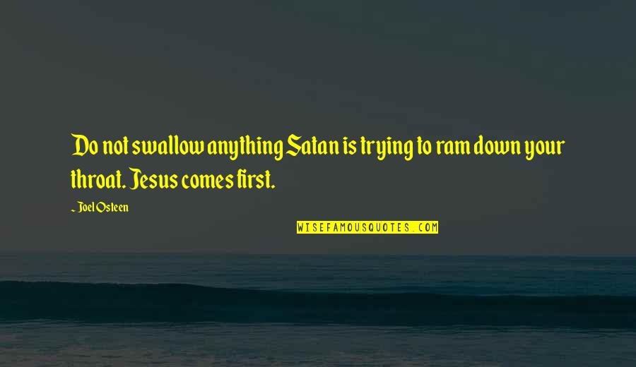 Ram Quotes By Joel Osteen: Do not swallow anything Satan is trying to