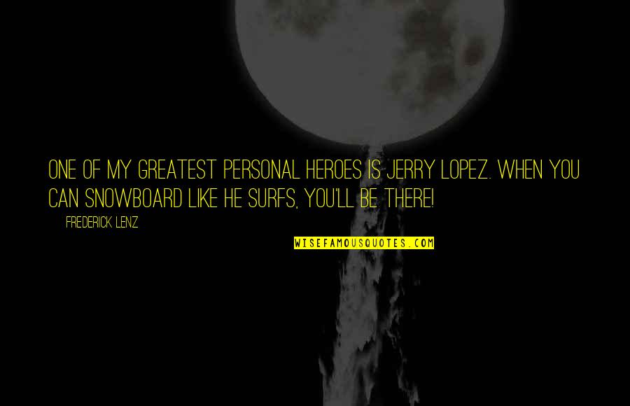 Rama Quotes By Frederick Lenz: One of my greatest personal heroes is Jerry