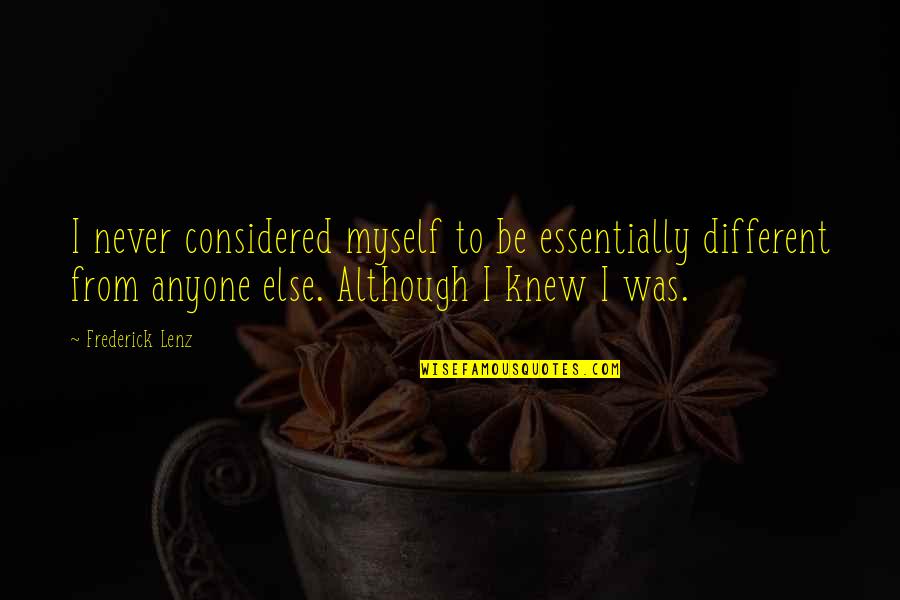 Rama Quotes By Frederick Lenz: I never considered myself to be essentially different