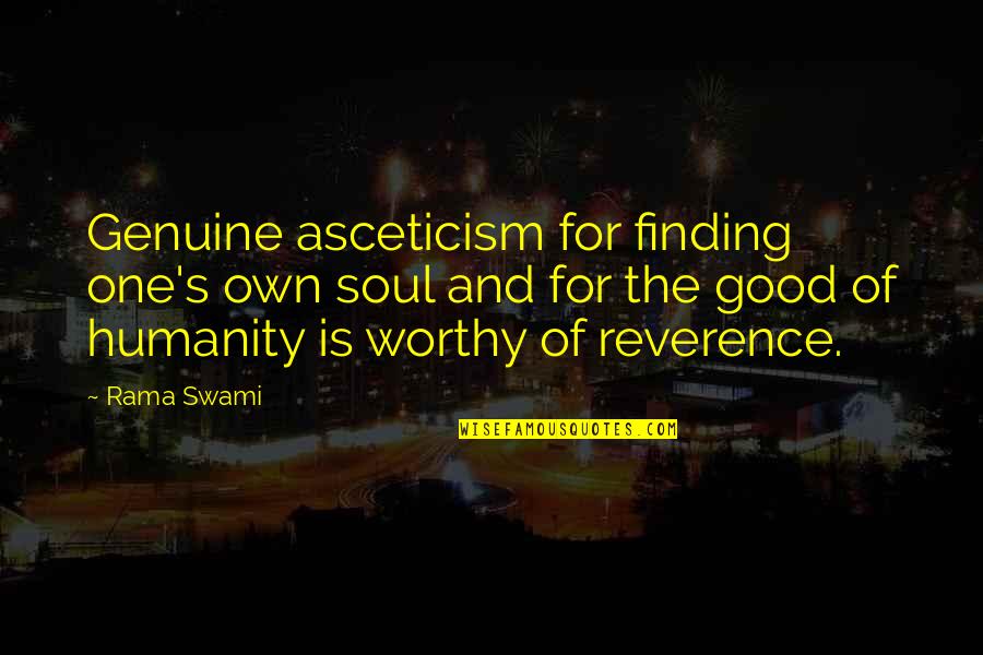 Rama Quotes By Rama Swami: Genuine asceticism for finding one's own soul and