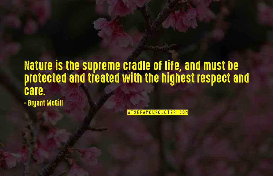Rama Sita Lakshman Quotes By Bryant McGill: Nature is the supreme cradle of life, and
