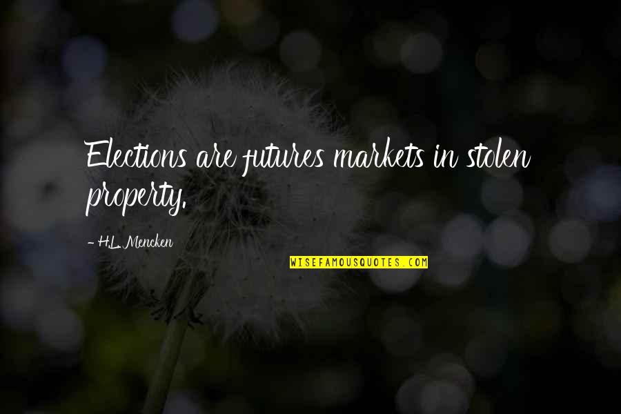 Ramadan 1 Day Quotes By H.L. Mencken: Elections are futures markets in stolen property. Ramadan 1 Day Quotes By H.L. Mencken: Elections are futures markets in stolen property.