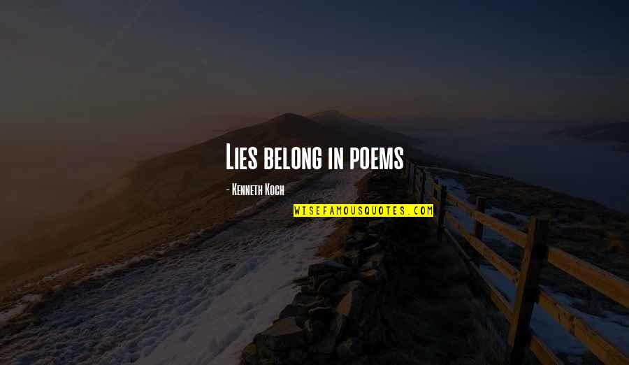 Ramadan 2nd Ashra Quotes By Kenneth Koch: Lies belong in poems Ramadan 2nd Ashra Quotes By Kenneth Koch: Lies belong in poems
