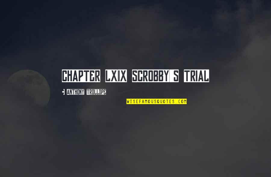 Ramadan Finish Quotes By Anthony Trollope: CHAPTER LXIX SCROBBY'S TRIAL Ramadan Finish Quotes By Anthony Trollope: CHAPTER LXIX SCROBBY'S TRIAL