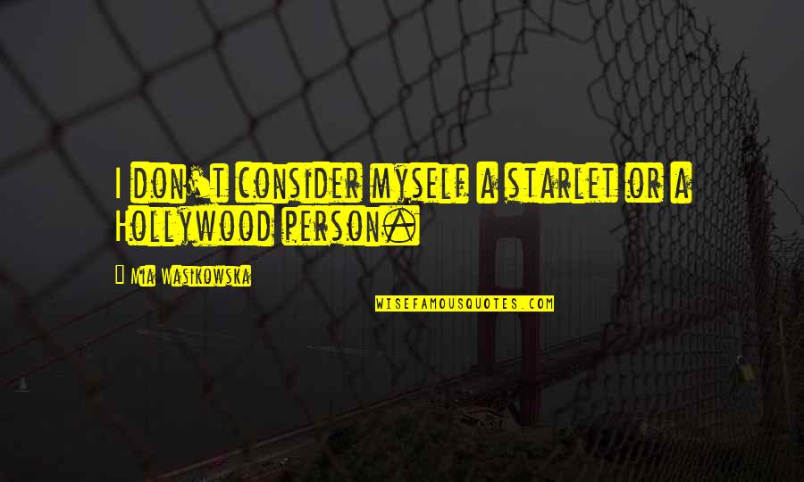 Ramadan First Jumma Quotes By Mia Wasikowska: I don't consider myself a starlet or a
