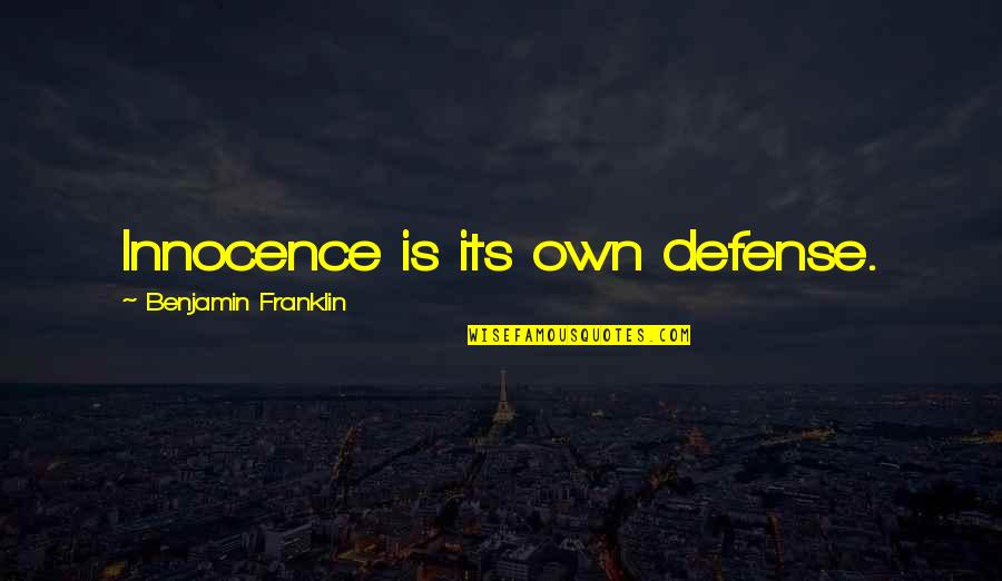 Ramadan Is Here Song Quotes By Benjamin Franklin: Innocence is its own defense. Ramadan Is Here Song Quotes By Benjamin Franklin: Innocence is its own defense.